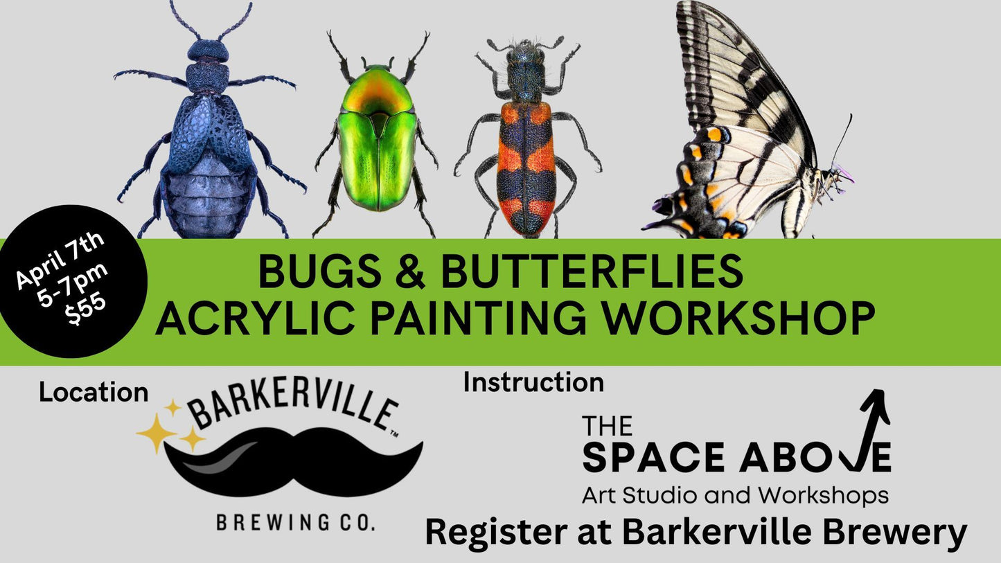 Bugs & Butterflies Acrylic Painting Workshop with The Space Above