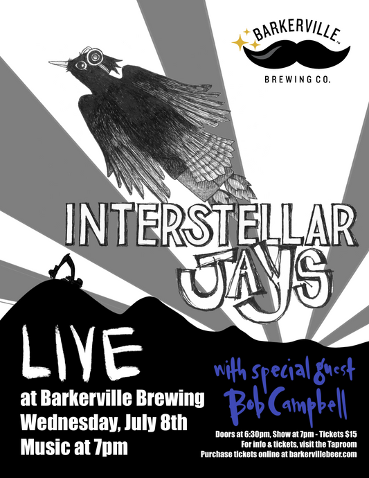 Interstellar Jays with Bob Campbell - Live at Barkerville Brewing - Wednesday July 8th